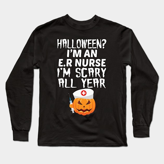 Halloween Emergency Room Nurse Nursing Long Sleeve T-Shirt by FamiLane